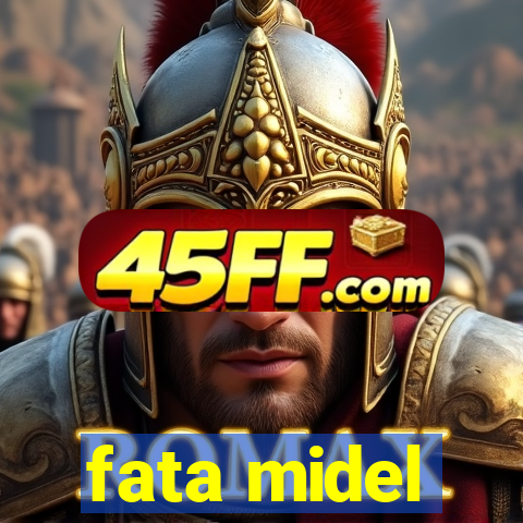 fata midel